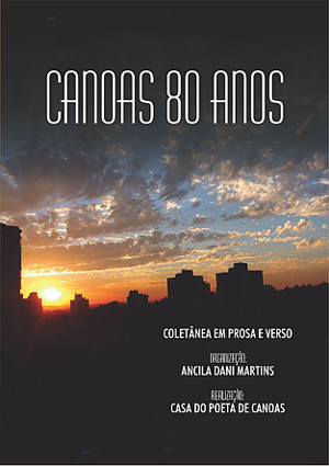 CANOAS 80 ANOS - Coletnea em Prosa e Verso